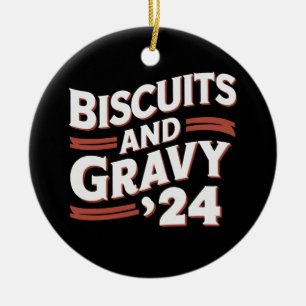 Biscuits Gravy 2024 Presidential Election Food  Ceramic Ornament