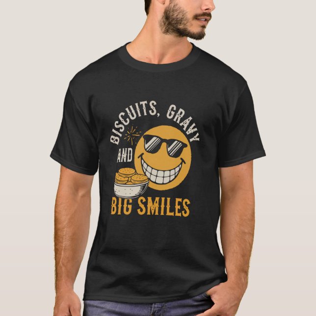 Biscuits, Gravy, and Big Smiles  Comfort Food Quot T-Shirt (Front)