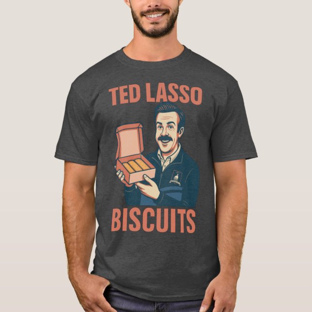 Biscuits with the Boss Ted Lasso Inspired Design T-Shirt (Front)