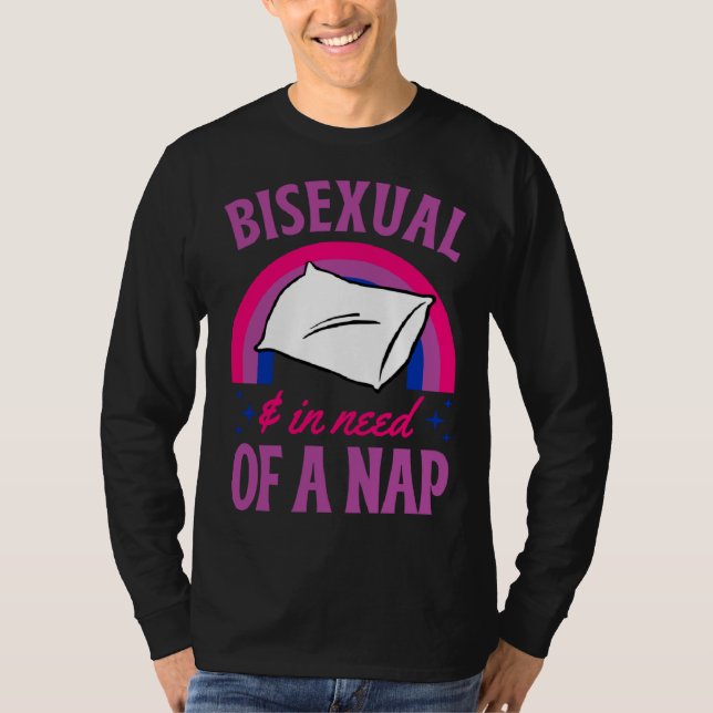 Bisexual And In Need Of A Nap Bisexual Pride Quote T-Shirt (Front)