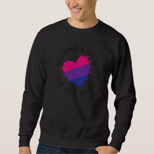 Bisexual Bi Pride Flag No One Knows Im Bisexual   Sweatshirt