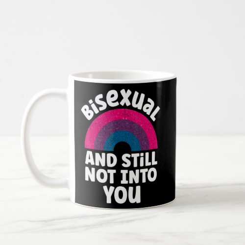 Bisexual Bi Pride Flag Rainbow Bisexual And Still  Coffee Mug
