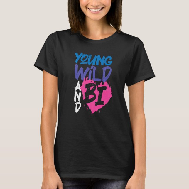 Bisexual Bi Pride Flag Young Wild And Bi 1 T-Shirt (Front)