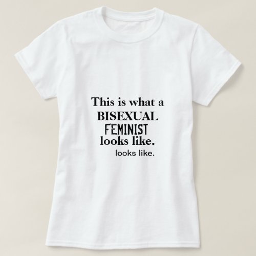 Bisexual Feminist T_Shirt