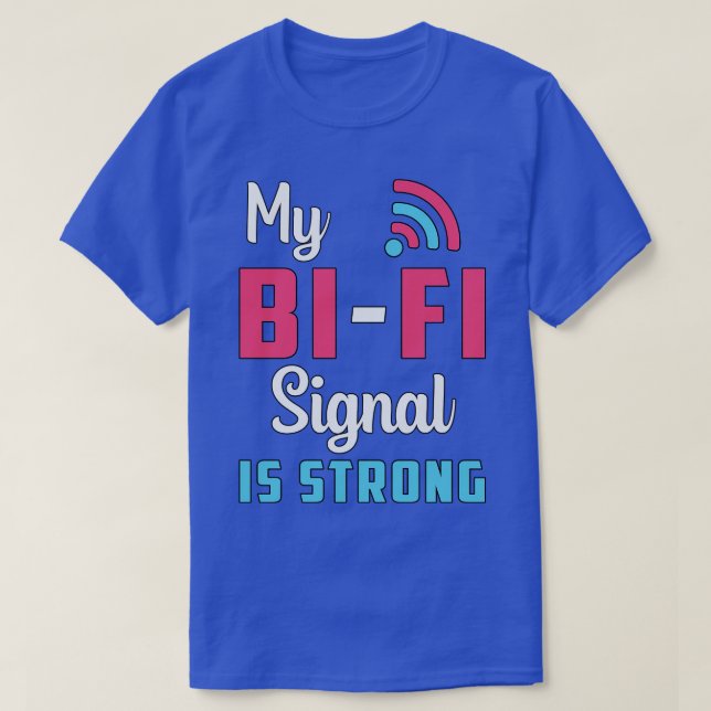 Bisexual My BiFi Signal Is Strong Pride Bi Lgbt  T-Shirt (Design Front)