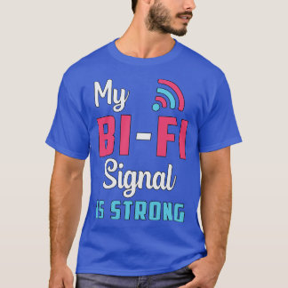 Bisexual My BiFi Signal Is Strong Pride Bi Lgbt T-Shirt