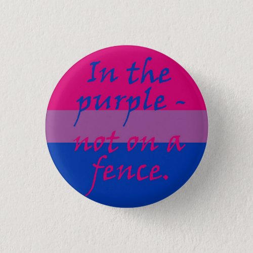 Bisexual _ not on a fence pinback button