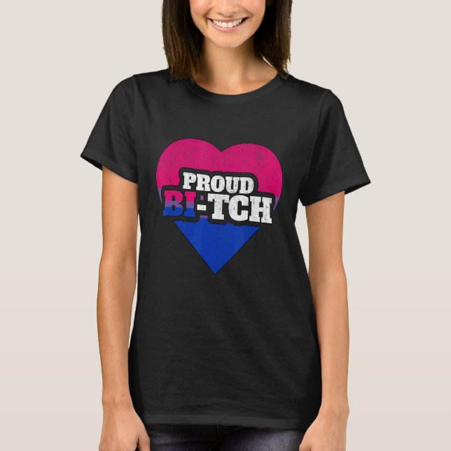 Bisexual Pride Lgbt Proud Bi Tch Queer Nonbinary T-Shirt (Front)