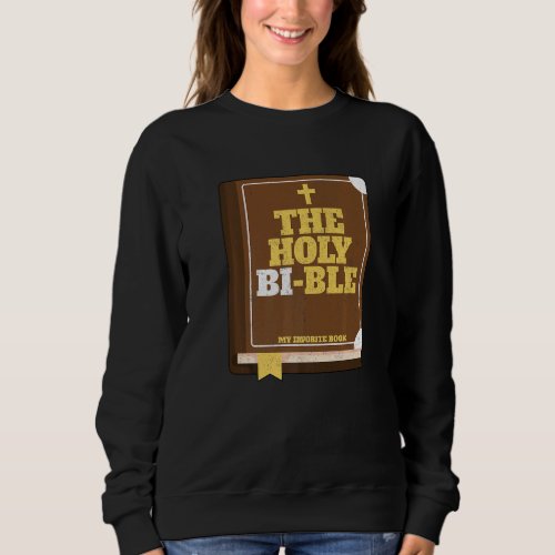 Bisexual Pride Lgbt The Holy Bible Queer Nonbinary Sweatshirt