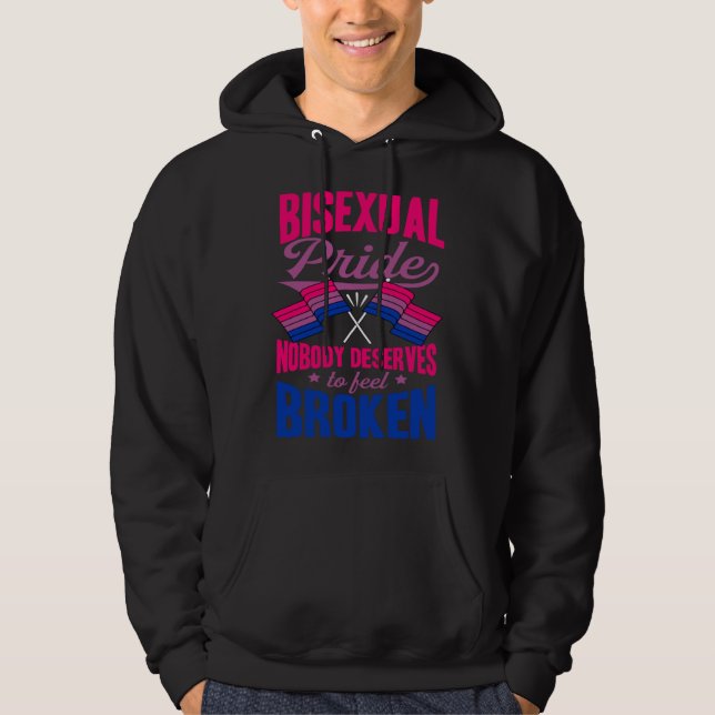 Bisexual Pride Nobody Deserves To Feel Broken Bise Hoodie (Front)