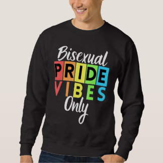 Bisexual Pride Vibes Only Lgbtqia Bi Men Women Boy Sweatshirt