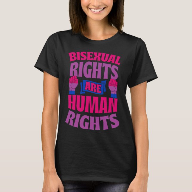 Bisexual Rights Are Human Rights Protest March Bi  T-Shirt (Front)