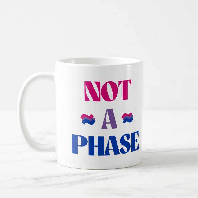 Bisexuality is not a phase coffee mug (Left)