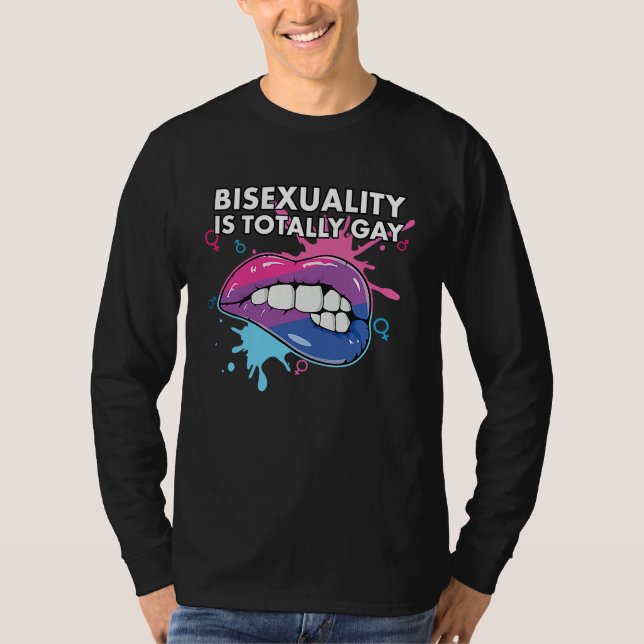 Bisexuality is Totally Gay Bisexual Rainbow Pride  T-Shirt (Front)