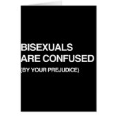 BISEXUALS ARE CONFUSED BY YOUR PREJUDICE (Front)