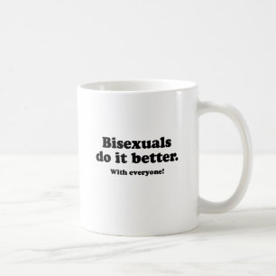 Bisexuals do it better coffee mug