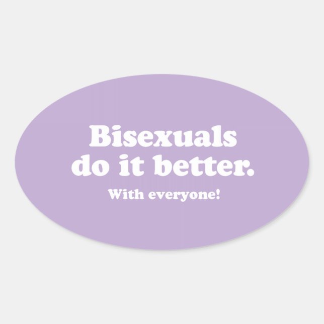 BISEXUALS DO IT BETTER OVAL STICKER (Front)