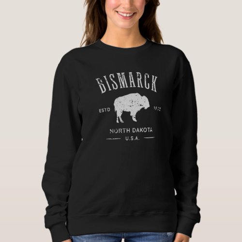 Bismarck North Dakota Souvenir Distressed Style Sweatshirt
