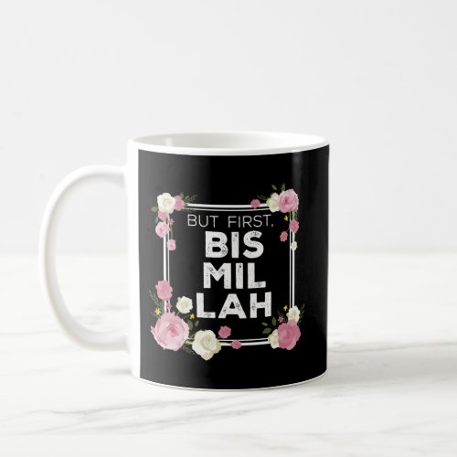 Bismillah _ Islam For Muslim Coffee Mug