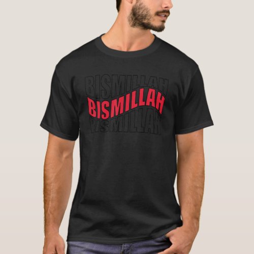 Bismillah Islamic Themed Novelty Muslim Ramadan Ei T_Shirt
