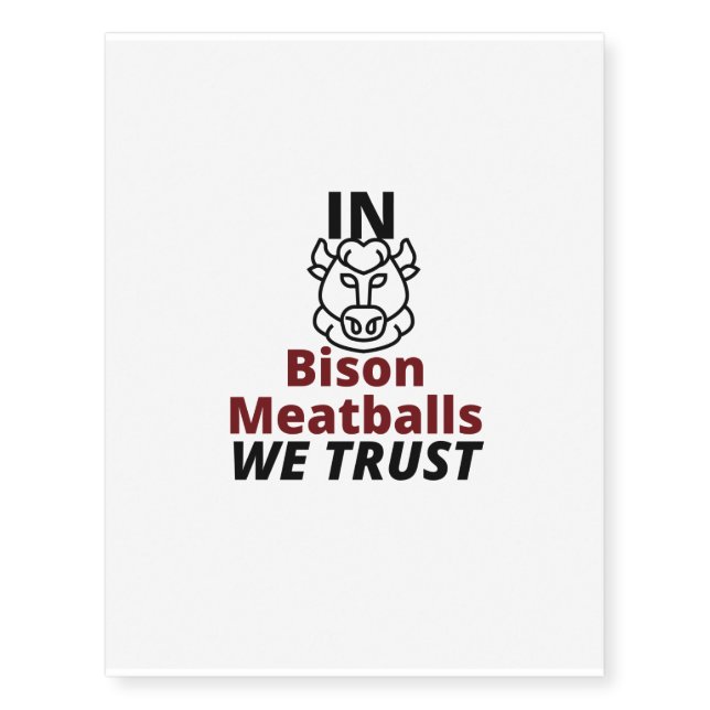 bison meat ball we trust temporary tattoos (Front)