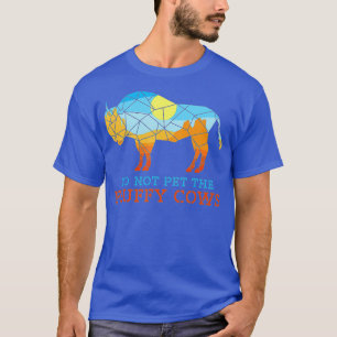 Bison National Park Do Not Pet The Fluffy Cows T-Shirt