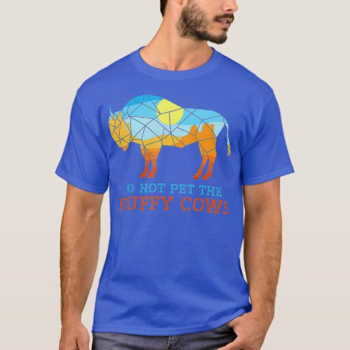 Bison National Park  Do Not Pet The Fluffy Cows  T_Shirt