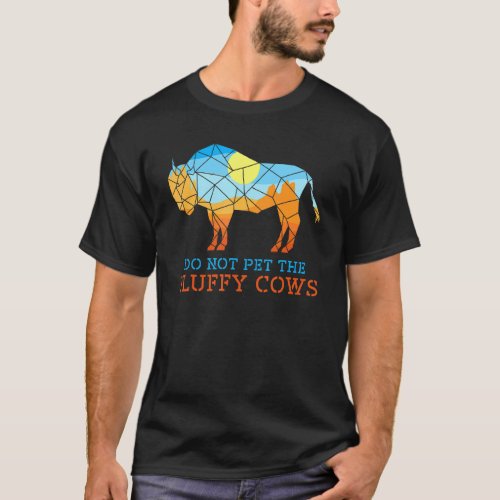 Bison National Park Tee Do Not Pet The Fluffy Cows