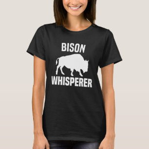 Bison Whisperer American Bison Buffalo Wisent 3 T-Shirt