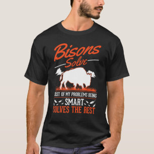 Bisons Solve Most Of My Problems Buffalo T-Shirt