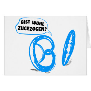 Bist wohl zugezogen cards