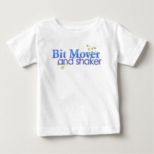 Bit Mover and Shaker Baby T-Shirt