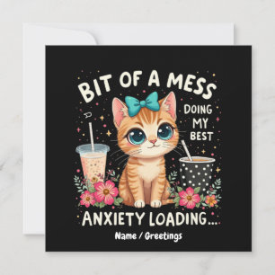 Bit of Mess, Doing My Best Anxiety Loading Invitation