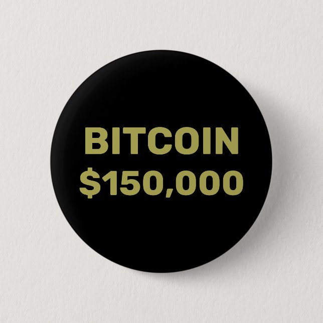 Bitcoin 150000 Celebration Button (Front)