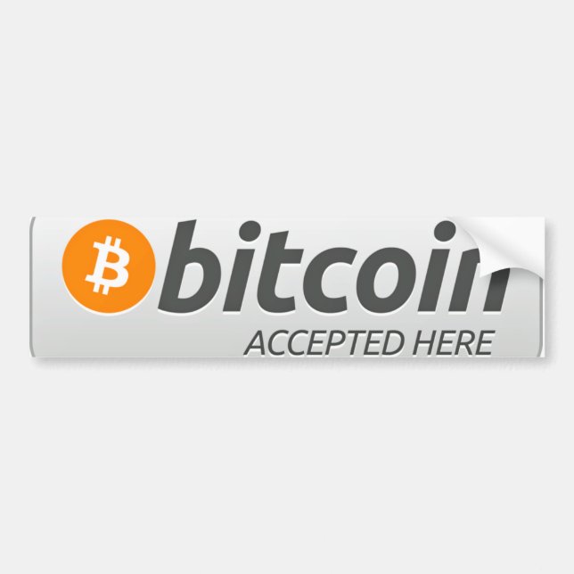 Bitcoin accepted here! bumper sticker (Front)