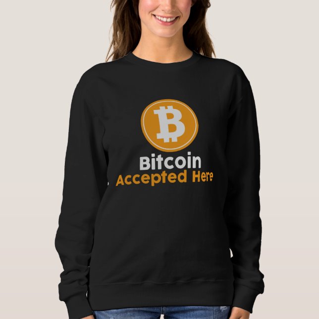 Bitcoin Accepted Here Sweatshirt (Front)