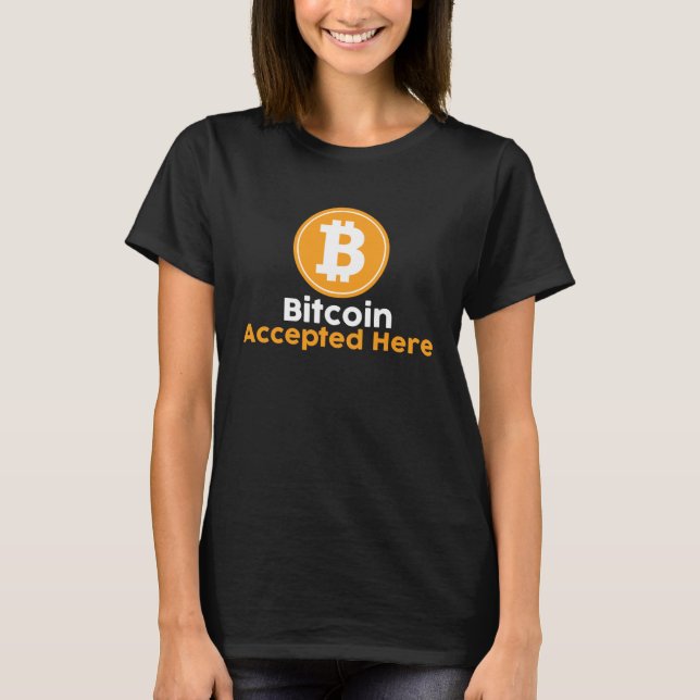 Bitcoin Accepted Here T-Shirt (Front)