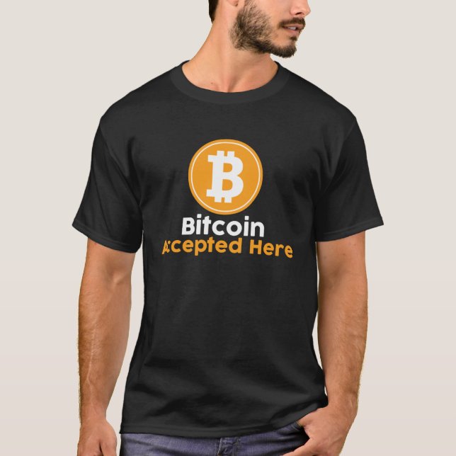Bitcoin Accepted Here T-Shirt (Front)