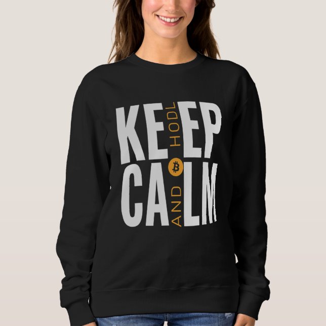 Bitcoin And Crypto As A Means Of Payment Keep Calm Sweatshirt (Front)