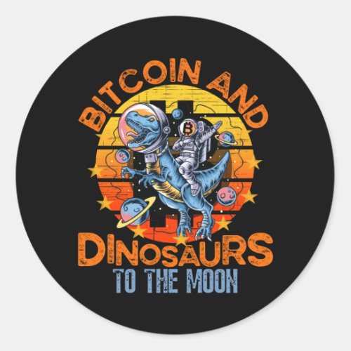 Bitcoin And Dinosaurs To The Moon Crypto Classic Round Sticker