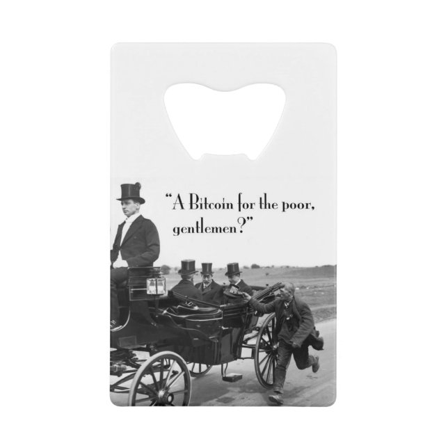 Bitcoin Beggar Credit Card Bottle Opener (Front)