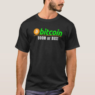 Bitcoin Boom Or Bust  Bitcoin Blockchain Hodl Cryp T-Shirt
