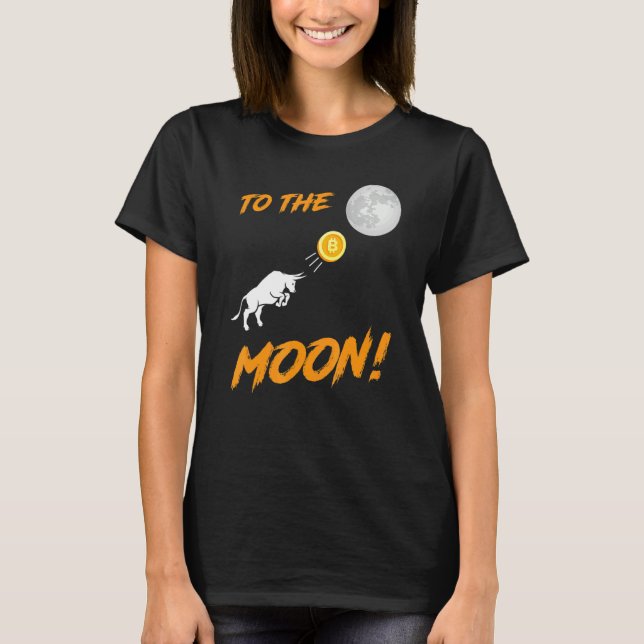 Bitcoin  Btc To The Moon Bull Cryptocurrency Hodl T-Shirt (Front)