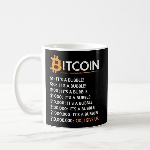 Bitcoin Crypto Bitcoin ItS A Bubble Bubble Coffee Mug