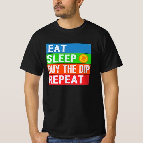 Bitcoin Crypto Buy The Dip Trader T_Shirt
