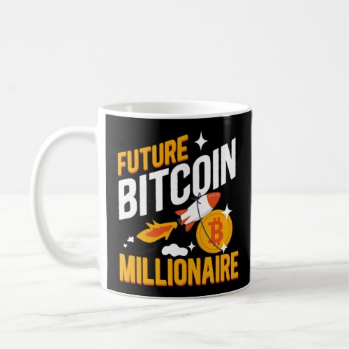 Bitcoin Crypto Future Bitcoin Millionaire Rocket Coffee Mug