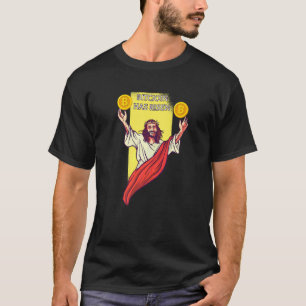 Bitcoin Crypto Has Risen  Cryptocurrency Jesus T-Shirt