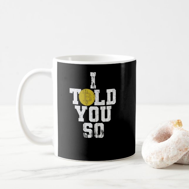 Bitcoin Crypto I Told You Coffee Mug (With Donut)