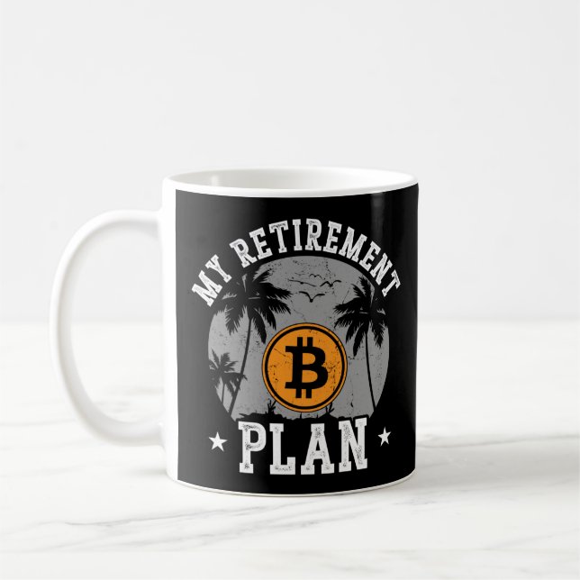 Bitcoin Crypto My Retirement Plan Retired Palm Coffee Mug (Left)