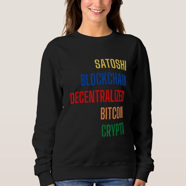 Bitcoin Cryptocurrency Crypto Satoshi Nakamoto Blo Sweatshirt (Front)